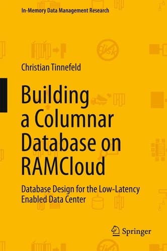 Building a Columnar Database on RAMCloud Database Design for the Low-Latency Enabled Data Center