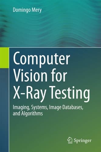 Computer Vision for X-Ray Testing Imaging, Systems, Image Databases, and Algorithms