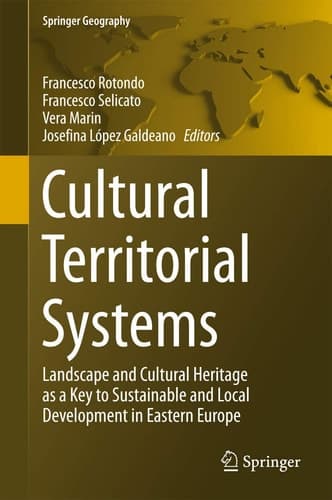 Cultural Territorial Systems Landscape and Cultural Heritage as a Key to Sustainable and Local Development in Eastern Europe