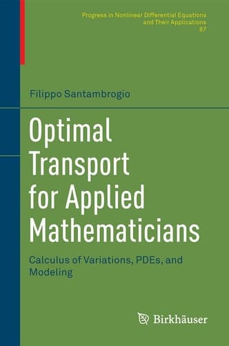 Optimal Transport for Applied Mathematicians Calculus of Variations, PDEs, and Modeling