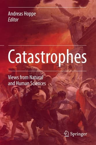 Catastrophes Views from Natural and Human Sciences