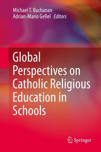 Global Perspectives on Catholic Religious Education in Schools