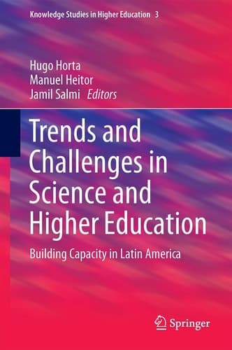 Trends and Challenges in Science and Higher Education Building Capacity in Latin America