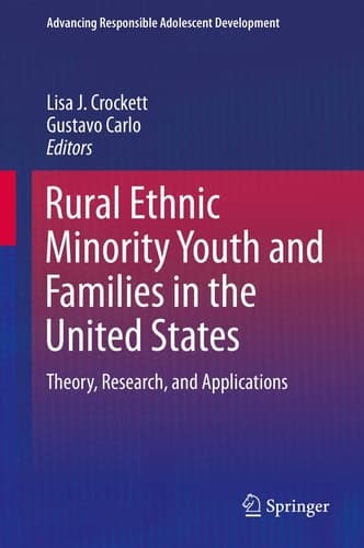 Rural Ethnic Minority Youth and Families in the United States Theory, Research, and Applications
