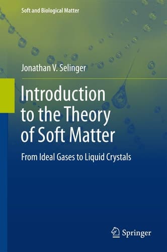 Introduction to the Theory of Soft Matter From Ideal Gases to Liquid Crystals