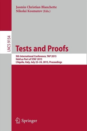 Tests and Proofs 9th International Conference, TAP 2015, Held as Part of STAF 2015, L’Aquila, Italy, July 22-24, 2015. Proceedings