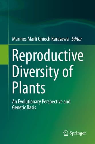Reproductive Diversity of Plants An Evolutionary Perspective and Genetic Basis