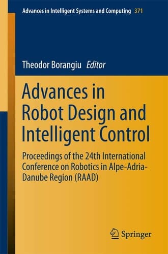 Advances in Robot Design and Intelligent Control Proceedings of the 24th International Conference on Robotics in Alpe-Adria-Danube Region (RAAD)