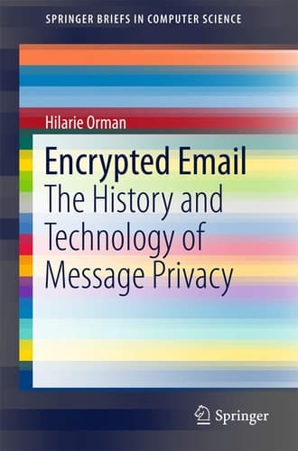 Encrypted Email The History and Technology of Message Privacy