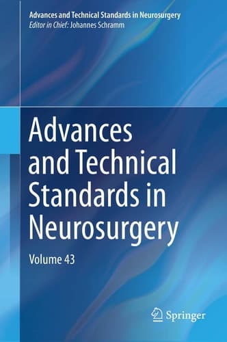 Advances and Technical Standards in Neurosurgery Volume 43