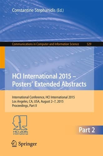 HCI International 2015 - Posters’ Extended Abstracts International Conference, HCI International 2015, Los Angeles, CA, USA, August 2-7, 2015. Proceedings, Part II