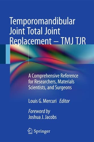 Temporomandibular Joint Total Joint Replacement – TMJ TJR A Comprehensive Reference for Researchers, Materials Scientists, and Surgeons