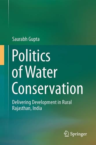 Politics of Water Conservation Delivering Development in Rural Rajasthan, India