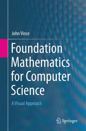 Foundation Mathematics for Computer Science A Visual Approach