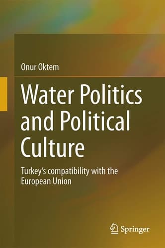 Water Politics and Political Culture Turkey’s compatibility with the European Union