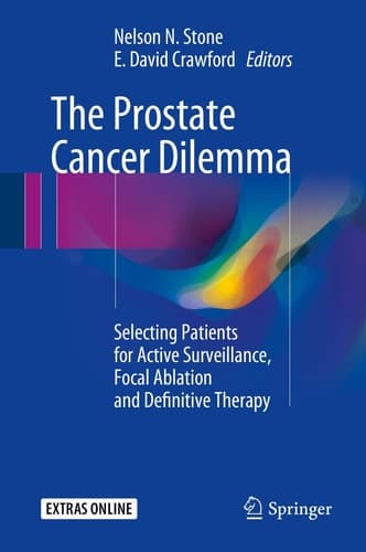 The Prostate Cancer Dilemma Selecting Patients for Active Surveillance, Focal Ablation and Definitive Therapy