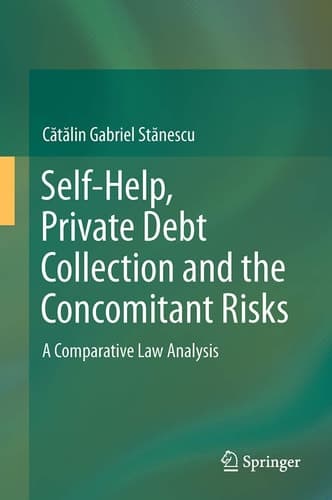 Self-Help, Private Debt Collection and the Concomitant Risks A Comparative Law Analysis