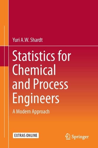 Statistics for Chemical and Process Engineers A Modern Approach