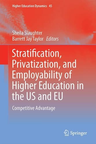 Higher Education, Stratification, and Workforce Development Competitive Advantage in Europe, the US, and Canada