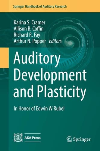 Auditory Development and Plasticity In Honor of Edwin W Rubel