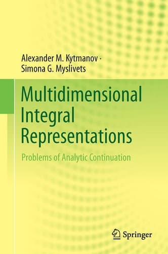 Multidimensional Integral Representations Problems of Analytic Continuation