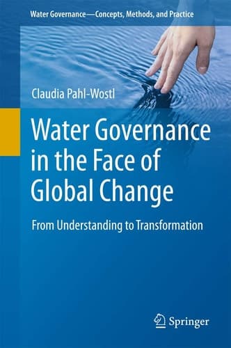 Water Governance in the Face of Global Change From Understanding to Transformation