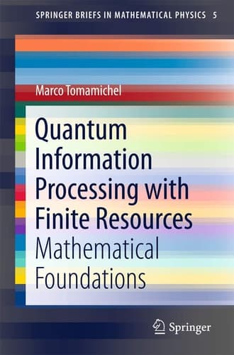 Quantum Information Processing with Finite Resources Mathematical Foundations