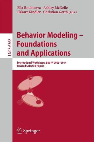 Behavior Modeling -- Foundations and Applications International Workshops, BM-FA 2009-2014, Revised Selected Papers