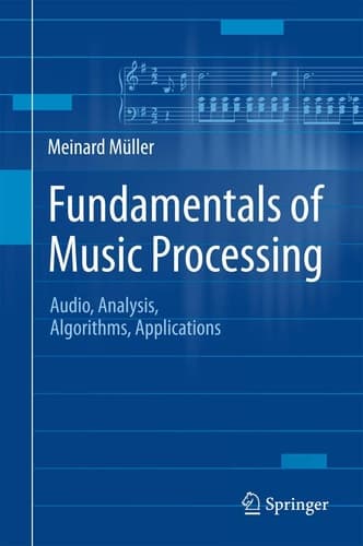 Fundamentals of Music Processing Audio, Analysis, Algorithms, Applications