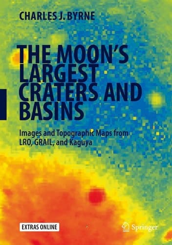 The Moon's Largest Craters and Basins Images and Topographic Maps from LRO, GRAIL, and Kaguya