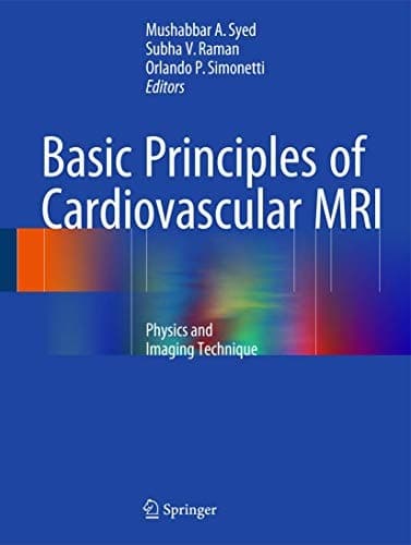 Basic Principles of Cardiovascular MRI Physics and Imaging Techniques