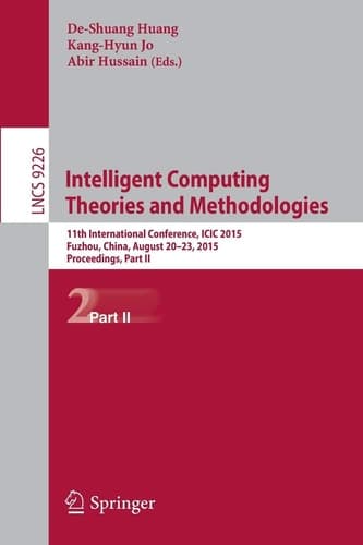 Intelligent Computing Theories and Methodologies 11th International Conference, ICIC 2015, Fuzhou, China, August 20-23, 2015, Proceedings, Part II
