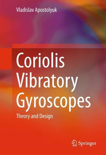 Coriolis Vibratory Gyroscopes Theory and Design