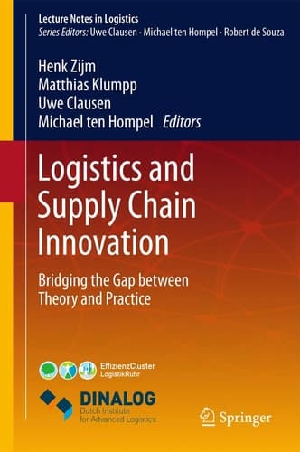 Logistics and Supply Chain Innovation Bridging the Gap between Theory and Practice