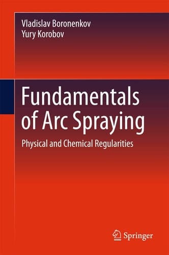 Fundamentals of Arc Spraying Physical and Chemical Regularities