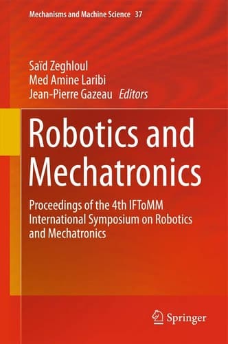 Robotics and Mechatronics Proceedings of the 4th IFToMM International Symposium on Robotics and Mechatronics