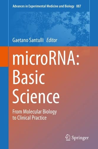 microRNA: Basic Science From Molecular Biology to Clinical Practice