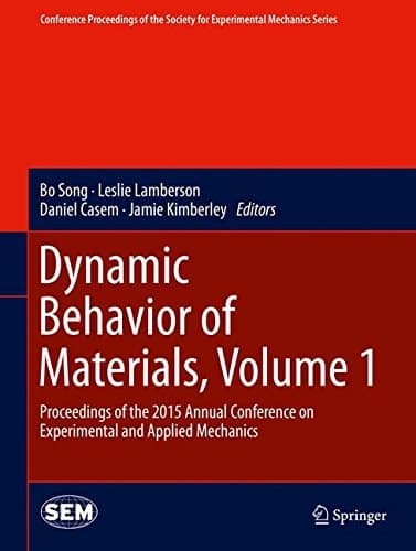 Dynamic Behavior of Materials, Volume 1 Proceedings of the 2015 Annual Conference on Experimental and Applied Mechanics