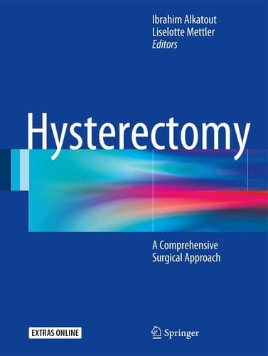 Hysterectomy A Comprehensive Surgical Approach