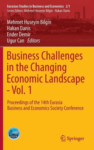 Business Challenges in the Changing Economic Landscape - Vol. 1 Proceedings of the 14th Eurasia Business and Economics Society Conference