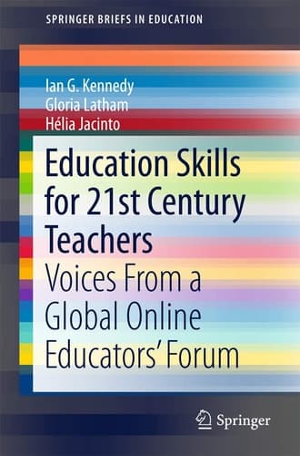 Education Skills for 21st Century Teachers Voices From a Global Online Educators’ Forum