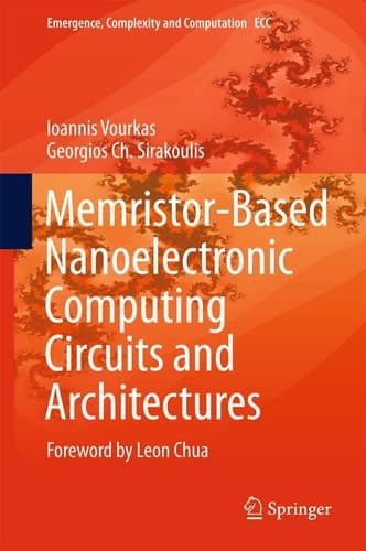 Memristor-Based Nanoelectronic Computing Circuits and Architectures Foreword by Leon Chua