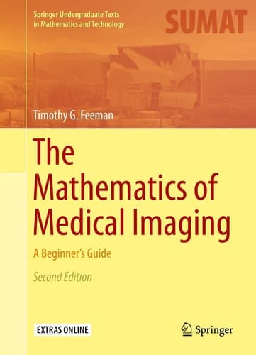 The Mathematics of Medical Imaging A Beginner’s Guide