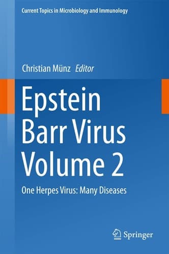 Epstein Barr Virus Volume 2 One Herpes Virus: Many Diseases