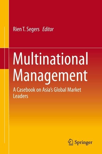 Multinational Management A Casebook on Asia’s Global Market Leaders