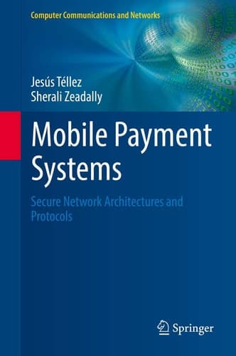 Mobile Payment Systems Secure Network Architectures and Protocols