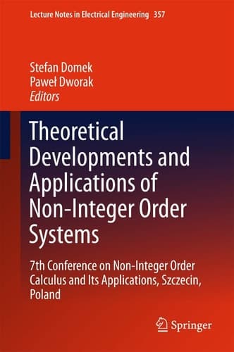 Theoretical Developments and Applications of Non-Integer Order Systems 7th Conference on Non-Integer Order Calculus and Its Applications, Szczecin, Poland