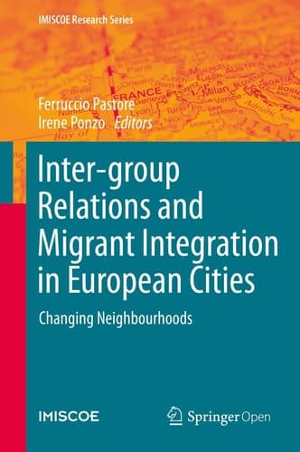 Inter-group Relations and Migrant Integration in European Cities Changing Neighbourhoods