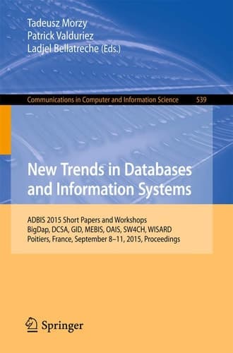 New Trends in Databases and Information Systems ADBIS 2015 Short Papers and Workshops, BigDap, DCSA, GID, MEBIS, OAIS, SW4CH, WISARD, Poitiers, France, September 8-11, 2015. Proceedings