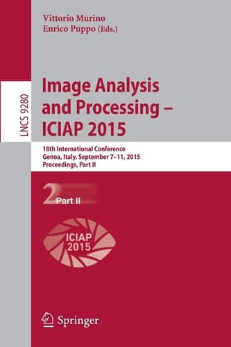 Image Analysis and Processing — ICIAP 2015 18th International Conference, Genoa, Italy, September 7-11, 2015, Proceedings, Part II